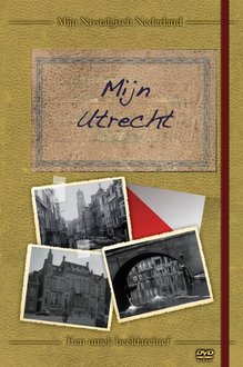Mijn Nostalgisch Nederland - Mijn Utrecht (Gebruikt)